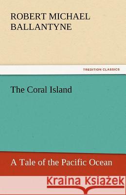 The Coral Island  9783842438354 tredition GmbH - książka