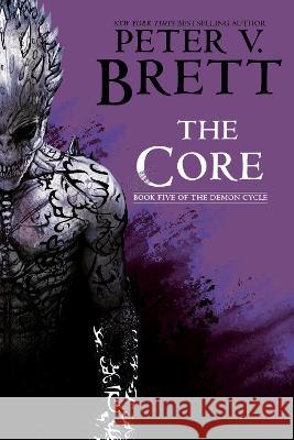 The Core: Book Five of the Demon Cycle Peter V. Brett 9780593725382 Del Rey Books - książka