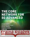 The Core Network for 5G Advanced Shabnam (Systems Architect, Ericsson) Sultana 9780443291883 Elsevier Science Publishing Co Inc