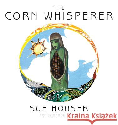 The Corn Whisperer Sue Houser, Ramon Shiloh 9781515439103 Irie Books - książka