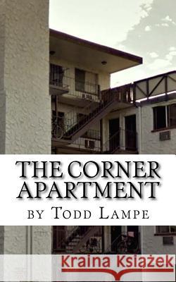 The Corner Apartment Todd Lampe 9781978355057 Createspace Independent Publishing Platform - książka