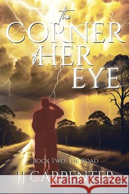 The Corner of Her Eye: Book Two: The Road Jj Carpenter 9780648637660 Horror - książka