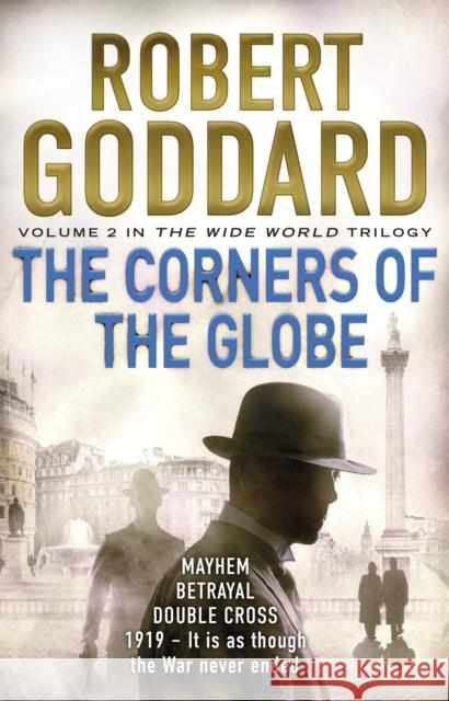 The Corners of the Globe: (The Wide World - James Maxted 2) Robert Goddard 9780552167062 Transworld Publishers Ltd - książka