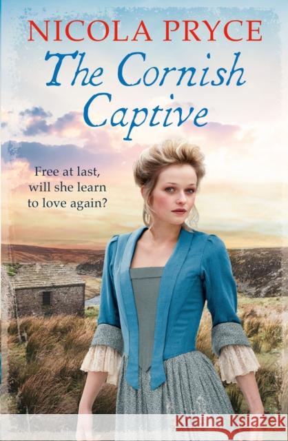 The Cornish Captive: A sweeping historical romance for fans of Poldark Nicola (Author) Pryce 9781838954598 Atlantic Books - książka