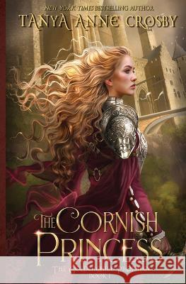 The Cornish Princess Tanya Anne Crosby   9781648392177 Oliver-Heber Books - książka