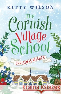 The Cornish Village School - Christmas Wishes Kitty Wilson 9781788639774 Canelo - książka