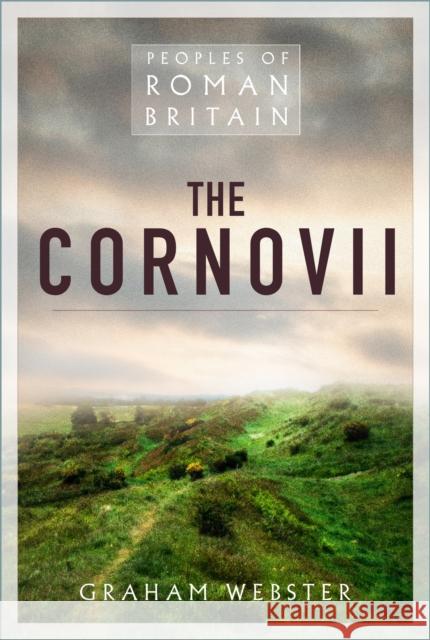 The Cornovii Graham Webster 9781837051519 The History Press Ltd - książka