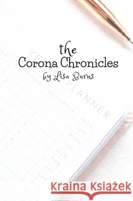 The Corona Chronicles Lisa Burns 9780578753737 Lisa Burns - książka