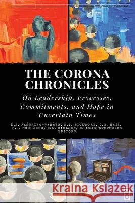 The Corona Chronicles: On Leadership, Processes, Commitments, and Hope in Uncertain Times Fasching-Varner, Kenneth J. 9781645041030 DIO Press Inc - książka