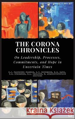 The Corona Chronicles: On Leadership, Processes, Commitments, and Hope in Uncertain Times Kenneth J. Fasching-Varner Steven T. Bickmore P. G. G. Schrader 9781645041047 Dio Press Inc - książka