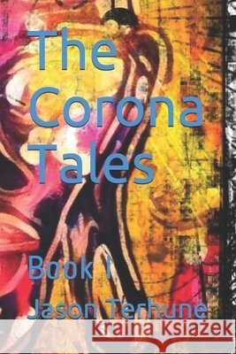 The Corona Tales: Book I Terhune, Jason 9798653327964 Independently Published - książka