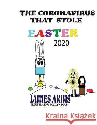 The Corona Virus That Stole Easter 2020 Akins James E. Akins 9798684960833 Independently published - książka