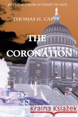 The Coronation Thomas H. Capps 9780595333738 iUniverse - książka