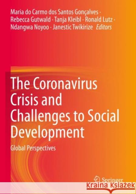 The Coronavirus Crisis and Challenges to Social Development: Global Perspectives Maria Do Carmo Dos Santos Gon?alves Rebecca Gutwald Tanja Kleibl 9783030846800 Springer - książka