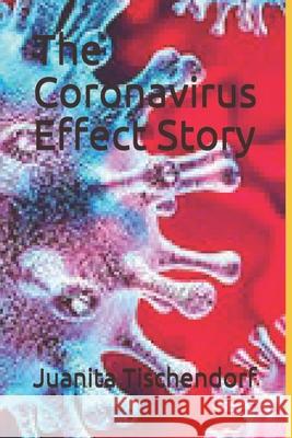 The Coronavirus Effect Story Juanita Tischendorf 9781735071213 R. R. Bowker - książka