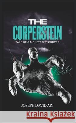 The Corperstein: Tale of a Monstrous Corper (A Play) Joseph David Ari 9789789651221 Nirpri Publishers - książka