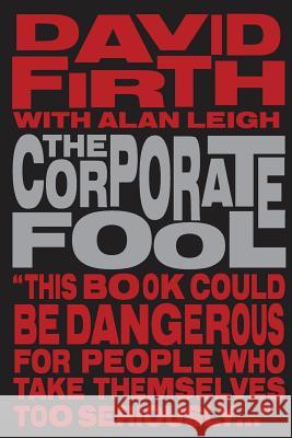 The Corporate Fool Alan Leigh Ian Pollock David Firth 9781453664827 Createspace Independent Publishing Platform - książka