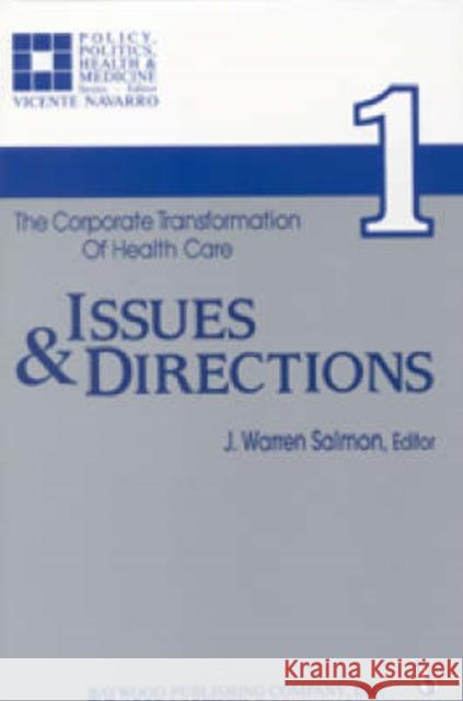 The Corporate Transformation of Health Care: Part 1: Issues and Directions Salmon, Warren 9780895030887 Baywood Publishing Company Inc - książka