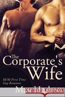 The Corporate's Wife Max Hudson 9781543216578 Createspace Independent Publishing Platform - książka