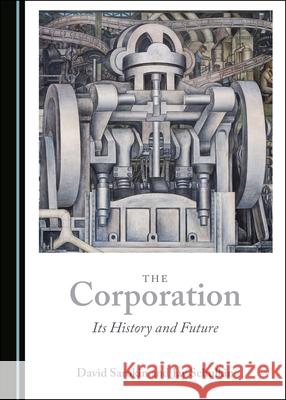 The Corporation: Its History and Future David Sarokin Jay Schulkin 9781527548688 Cambridge Scholars Publishing - książka