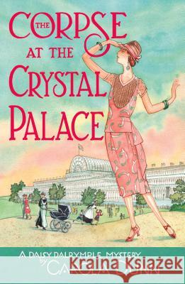 The Corpse at the Crystal Palace: A Daisy Dalrymple Mystery Carola Dunn 9781250209047 Minotaur Books - książka