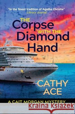 The Corpse with the Diamond Hand: 2nd Edition Cathy Ace 9781990550515 Four Tails Publishing Ltd. - książka
