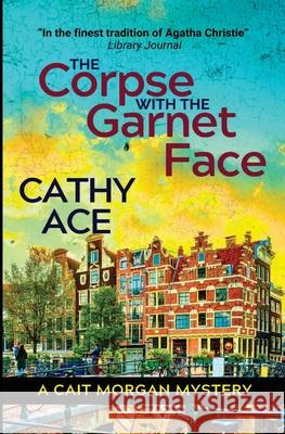The Corpse with the Garnet Face: 2nd Edition Cathy Ace 9781990550546 Four Tails Publishing Ltd. - książka