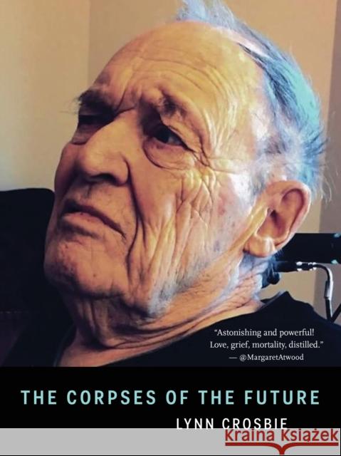 The Corpses of the Future Lynn Crosbie 9781487000905 House of Anansi Press - książka
