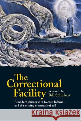 The Correctional Facility William H Schubart, Mason Singer, Jeff Danziger 9781735505015 Magic Hill Press LLC - książka