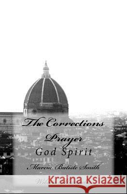 The Corrections Prayer: God Spirit Marcia Wilson 9781499355291 Createspace Independent Publishing Platform - książka