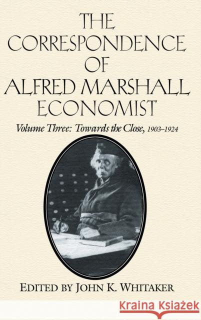 The Correspondence of Alfred Marshall, Economist Alfred Marshall, John K. Whitaker (University of Virginia) 9780521558860 Cambridge University Press - książka