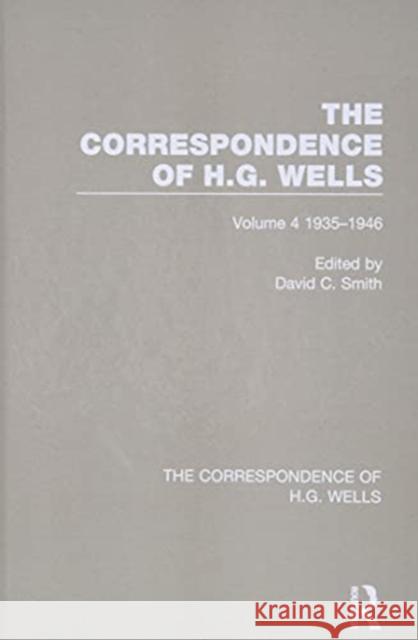 The Correspondence of H.G. Wells: Volume 4 1935-1946 David C. Smith 9780367765491 Routledge - książka