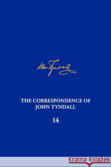 The Correspondence of John Tyndall, Volume 14: The Correspondence, October 1873-October 1875  9780822948186 University of Pittsburgh Press - książka