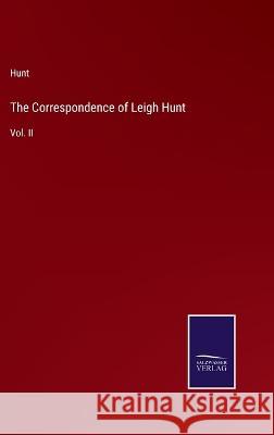 The Correspondence of Leigh Hunt: Vol. II Hunt 9783375034337 Salzwasser-Verlag - książka