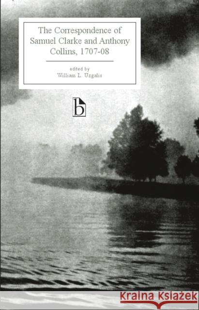 The Correspondence of Samuel Clarke and Anthony Collins, 1707-08 Clarke, Samuel 9781551119847  - książka