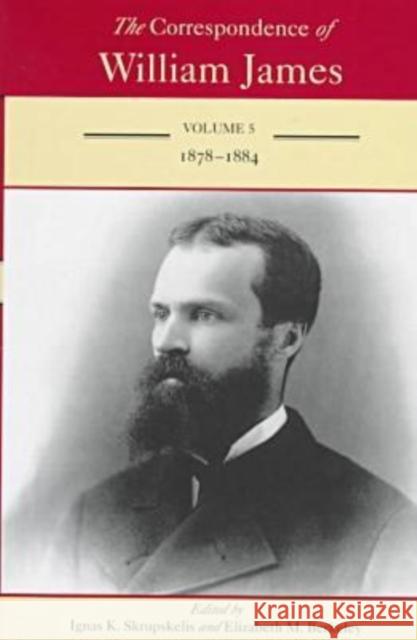 The Correspondence of William James: William and Henry 1878-1884 Volume 5 James, William 9780813916880 Bibliographical Society of University of Virg - książka