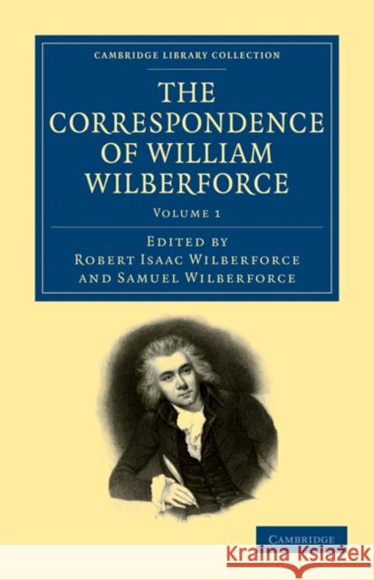 The Correspondence of William Wilberforce William Wilberforce Robert Isaac Wilberforce Samuel Wilberforce 9781108025119 Cambridge University Press - książka