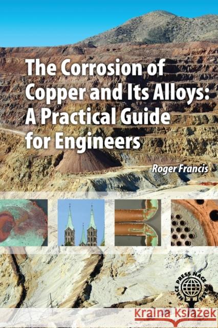 The Corrosion of Copper and its Alloys Roger Francis 9781575902258 Nace International - książka