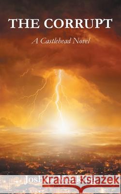 The Corrupt: A Castlehead Novel Joshua Meeking 9781839759437 Grosvenor House Publishing Ltd - książka