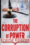 The Corruption of Power Pro_ebookcovers                          Russell Atherton 9781719888813 Independently Published