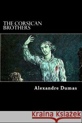 The Corsican Brothers Alexandre Dumas Henry Frith 9781482321395 Createspace - książka