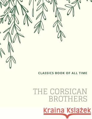 The Corsican Brothers Alexandre Dumas 9781548206765 Createspace Independent Publishing Platform - książka
