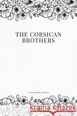 The Corsican Brothers Alexandre Dumas 9781979216265 Createspace Independent Publishing Platform - książka