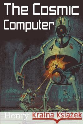 The Cosmic Computer Henry Beam Piper 9781483706405 Bottom of the Hill Publishing - książka