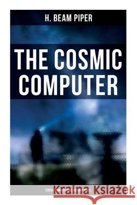 The Cosmic Computer: Terro-Human Future History Novel H. Beam Piper 9788027278190 Musaicum Books - książka