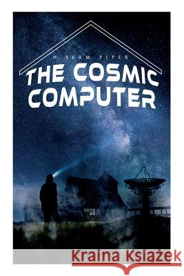 The Cosmic Computer: Terro-Human Future History Novel H. Beam Piper 9788027332106 E-Artnow - książka