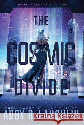 The Cosmic Divide Abby R Laughlin 9798985724745 Abby R. Laughlin - książka