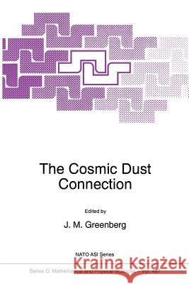The Cosmic Dust Connection J. Mayo Greenberg 9789401063845 Springer - książka