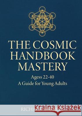 The Cosmic Handbook Mastery: Years 22-40 Richard Barrett 9781291930641 Lulu.com - książka