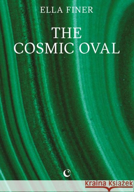 The Cosmic Oval Ella Finer 9781068240904 Silver Press - książka